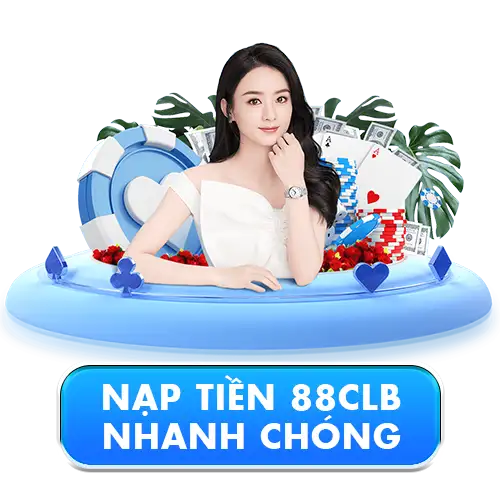 Nap tien 88CLB nhanh chong
