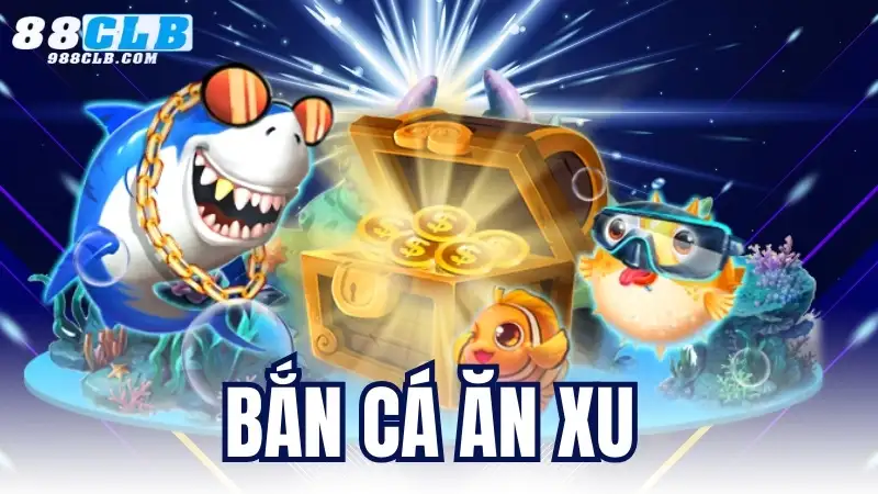 Bắn cá ăn xu