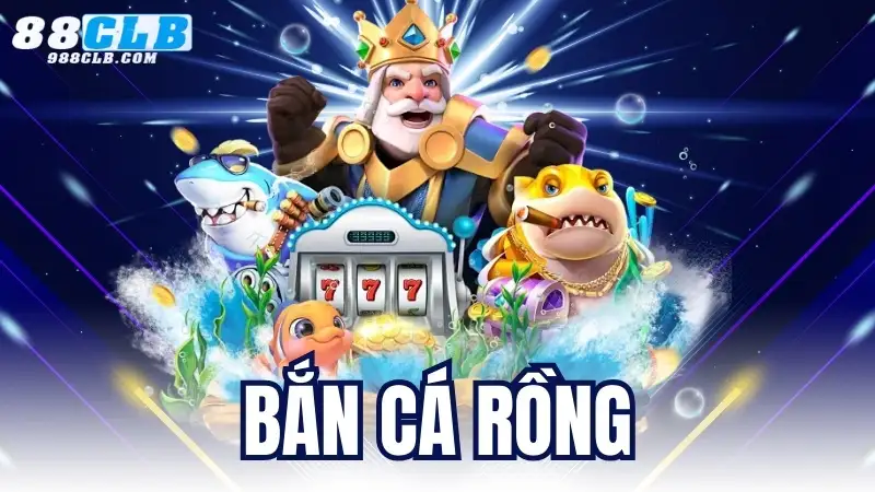 Bắn cá rồng