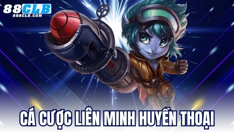 Cá cược liên minh huyền thoại