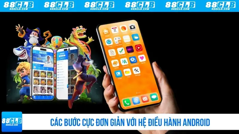 Các bước cực đơn giản với hệ điều hành Android