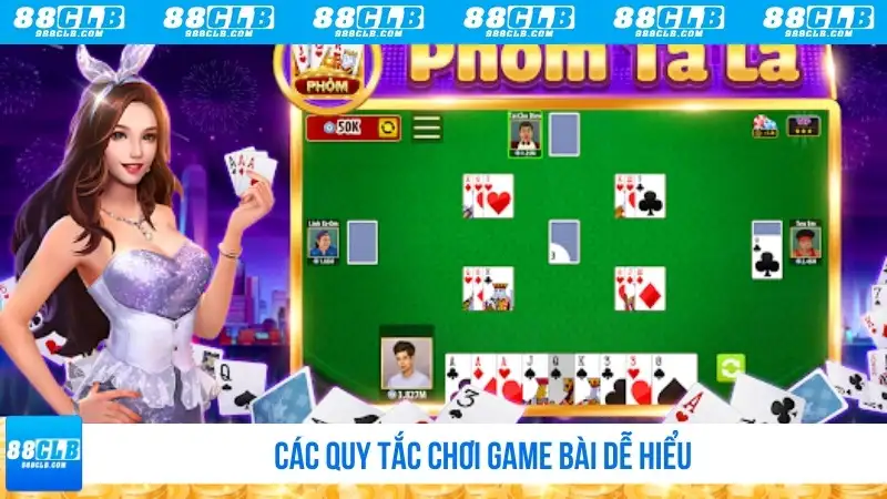 Các quy tắc chơi game bài dễ hiểu