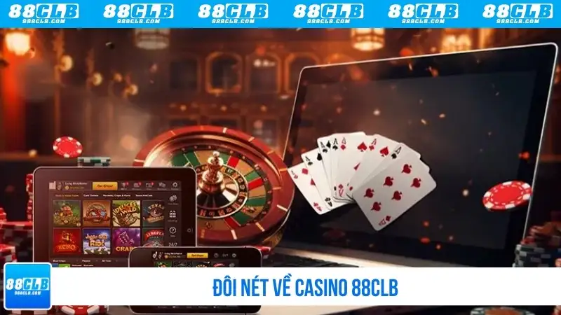 Đôi nét về Casino 88CLB