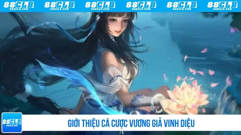 Giới thiệu cá cược vương giả vinh diệu