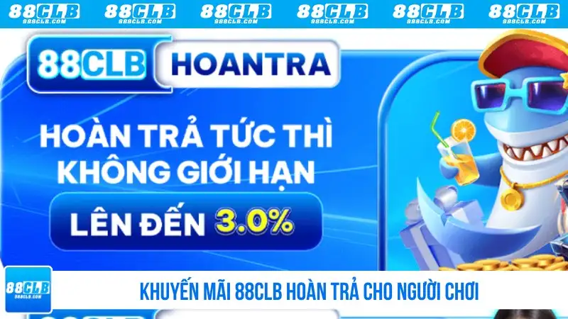 Khuyến mãi 88CLB hoàn trả cho người chơi