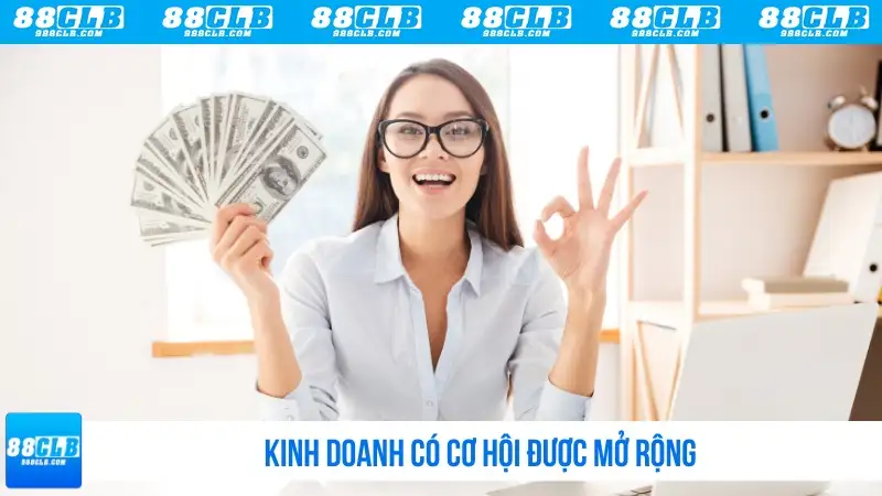Kinh doanh có cơ hội được mở rộng