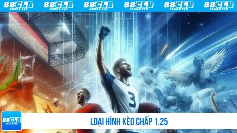 Loại hình kèo chấp 1.25
