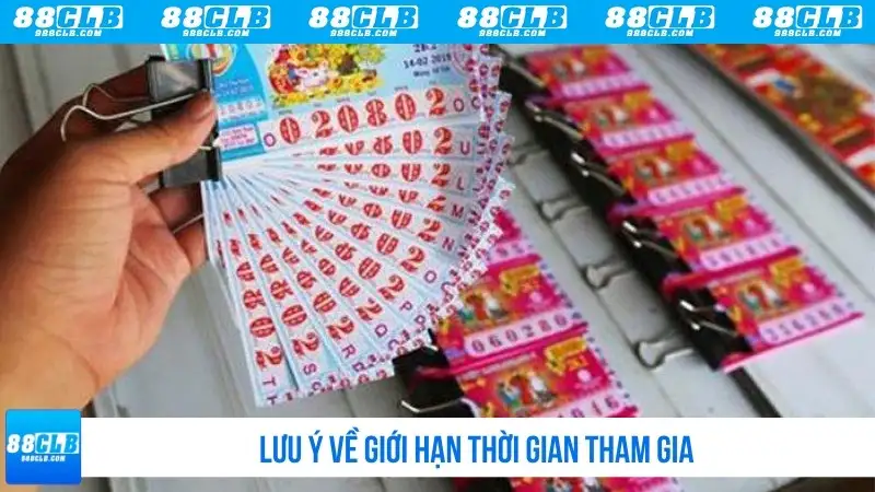 Lưu ý về giới hạn thời gian tham gia