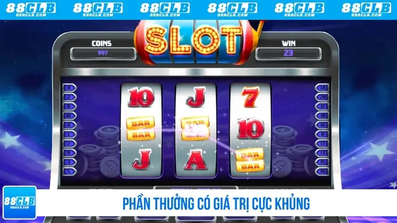 Phần thưởng có giá trị cực khủng