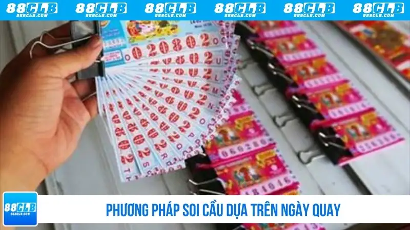 Phương pháp soi cầu dựa trên ngày quay