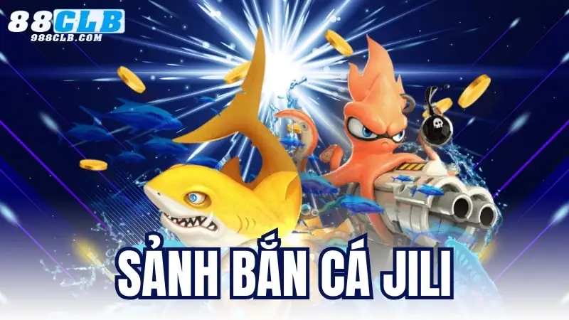 Sảnh bắn cá Jili