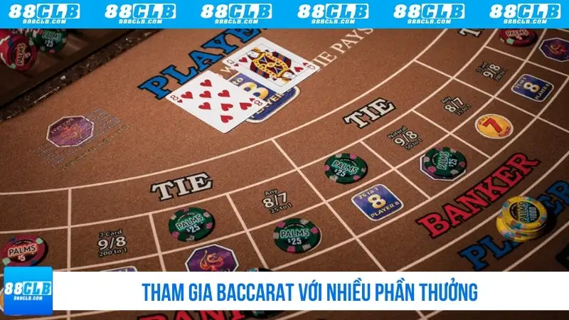 Tham gia Baccarat với nhiều phần thưởng
