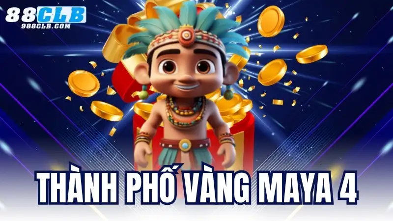 Thành Phố Vàng Maya 4