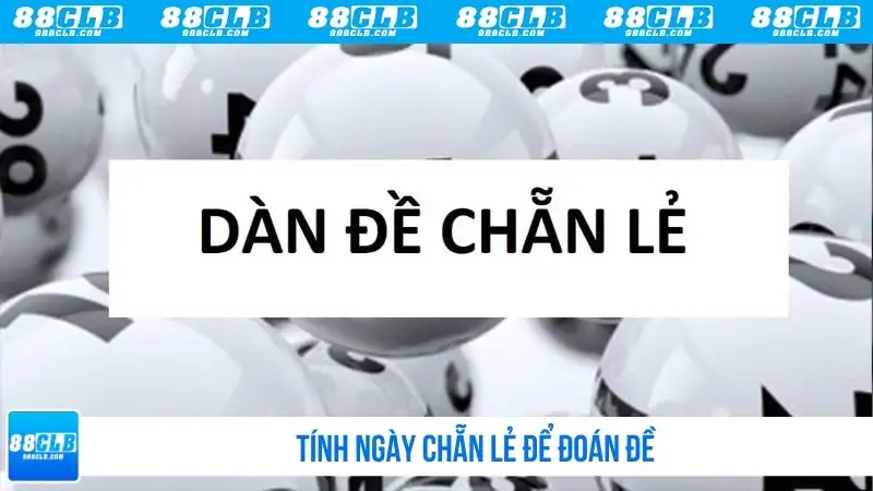 Tính ngày chẵn lẻ để đoán đề