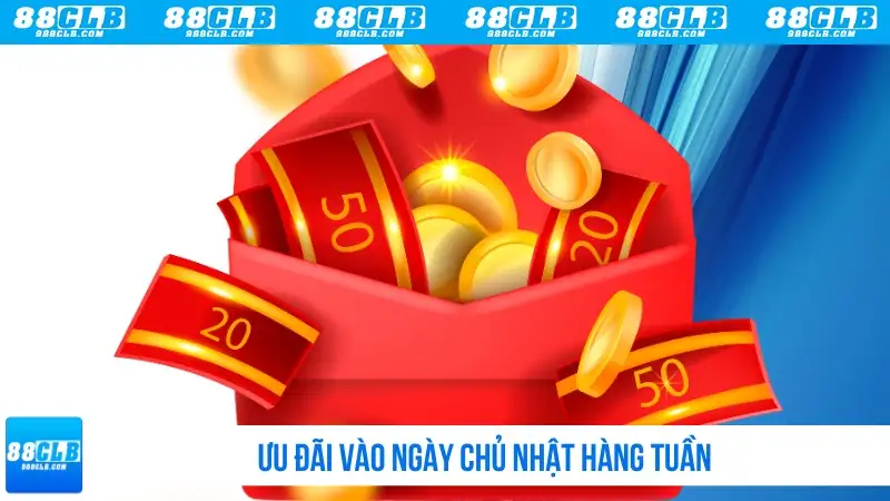 Ưu đãi khủng vào chủ nhật mỗi tuần