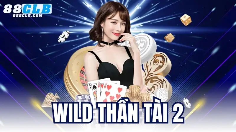 Wild Thần Tài 2